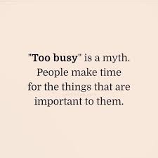 Too busy is a myth